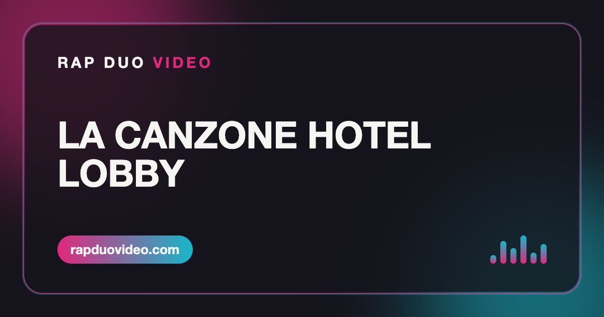 Copertina della guida: la canzone Hotel Lobby